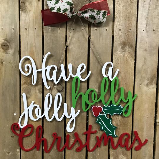 Have a Holly, Jolly Christmas Door Hanger,  Christmas Decoration