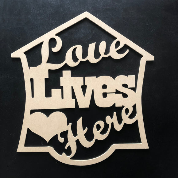 Love Lives Here, Wooden Door Hanger Unfinished Craft Shape