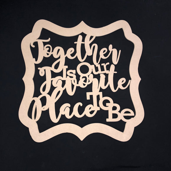 Together is Our Favorite Place To Be, Wooden Door Hanger Unfinished Craft Shape