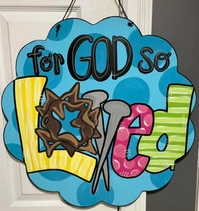 For God so Loved Plaque Doorhanger, Easter Decor, Christian Door Hanger