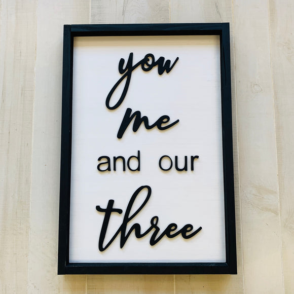You, Me and our Three or # of your choice FRAMED, Wood family Sign