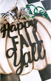 Pumpkin with Happy Fall Y'all Overlay, Painted Wooden Door Hanger, Thanksgiving Customizable Door Hanger