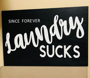 Laundry sucks since forever, Home Sign Choose your colors,  Customizable,  Home Decor